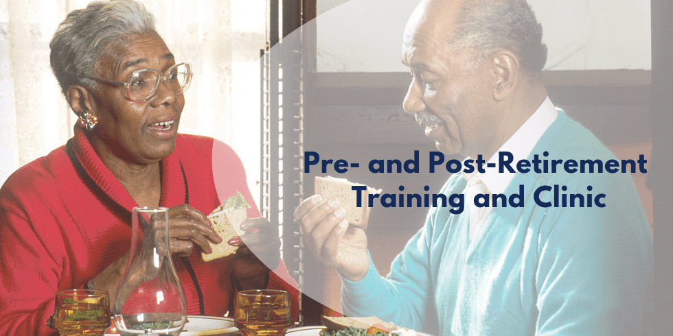 Pre- and Post-Retirement Training and Clinic